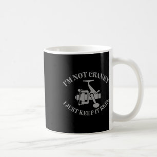 I'm Not Cranky I Just Keep It Reel Funny Fishing F Coffee Mug