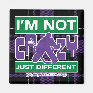 I'm Not Crazy, Funny Hockey Goalie Magnet