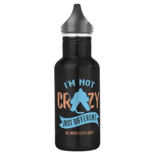 I'm Not Crazy Ice Hockey Goalie Water Bottle