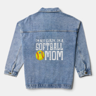 I'm Not Crazy I'm A Softball Mom Mother's Day Denim Jacket
