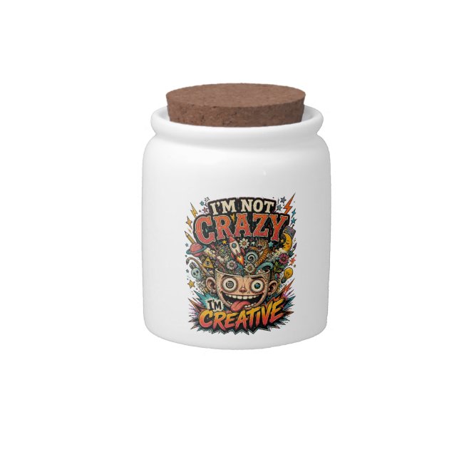 Im Not Crazy Im Creative Surreal Quote Candy Jar (Front)