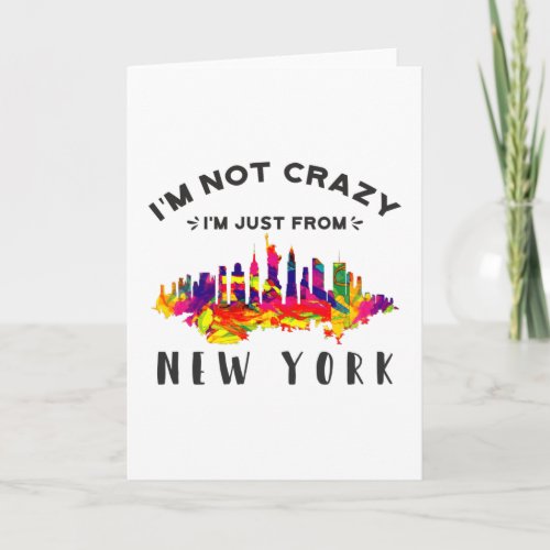 Im not crazy Im just from New York Card