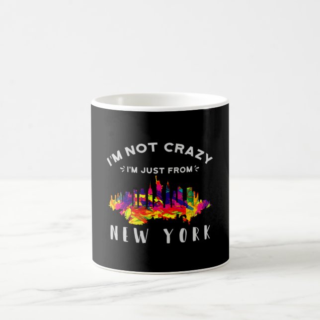 I'm not crazy I'm just from New York Coffee Mug (Center)