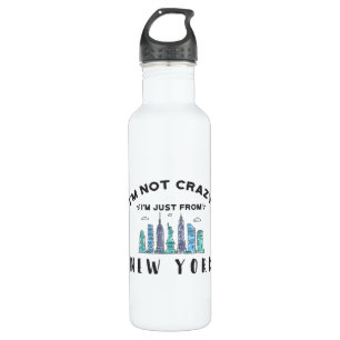 I'm not crazy I'm just from New York Stainless Steel Water Bottle