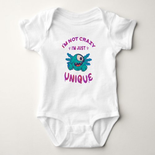 Im not crazy Im just unique Axolotl Baby Bodysuit