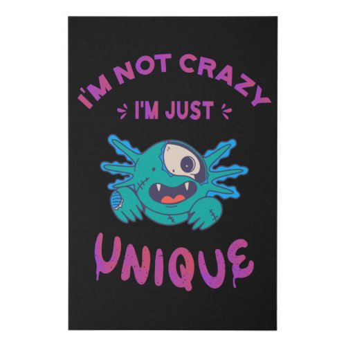 Im not crazy Im just unique Axolotl Faux Canvas Print