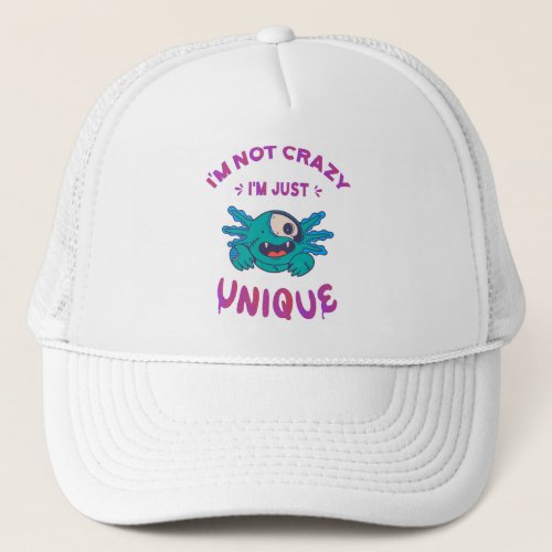 Im not crazy Im just unique Axolotl Trucker Hat