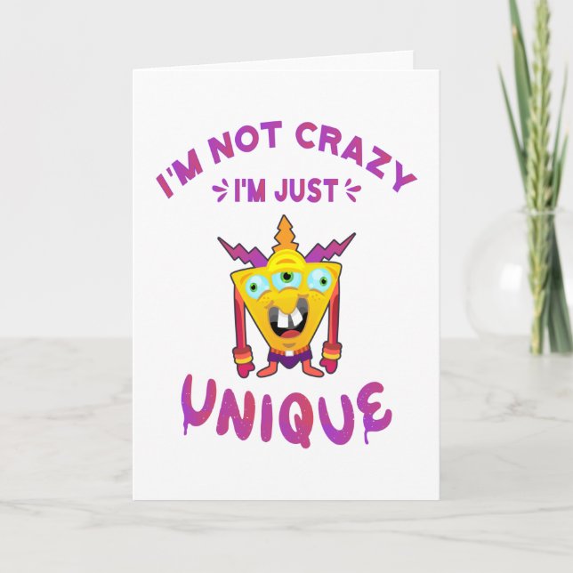 I'm not crazy I'm just unique Card (Front)