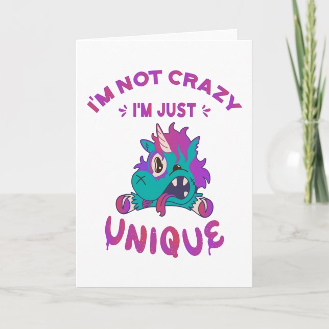 I'm not crazy I'm just unique, Mad Unicorn Card (Front)