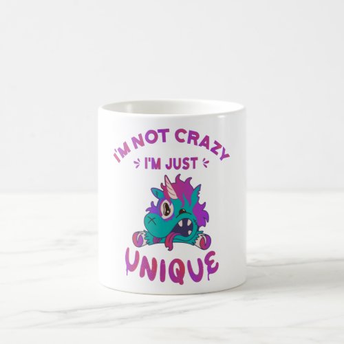 Im not crazy Im just unique Mad Unicorn Coffee Mug