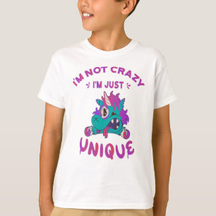 I'm not crazy I'm just unique, Mad Unicorn T-Shirt
