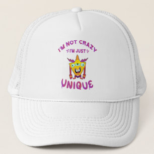 I'm not crazy I'm just unique Trucker Hat