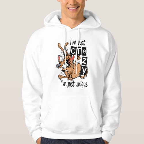 Im not crazy Im just unique Weird Dog Hoodie