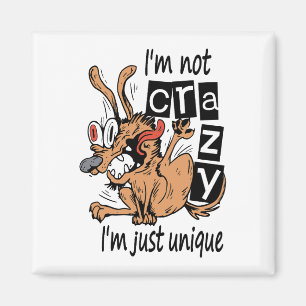 I'm not crazy I'm just unique, Weird Dog Magnet