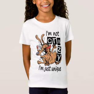 I'm not crazy I'm just unique, Weird Dog T-Shirt