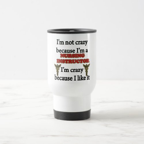 Im Not Crazy Travel Mug