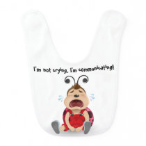 I'm not crying, I'm communicating baby boy bib I'm not crying, I'm communicating baby boy bib
