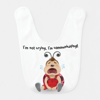 I'm not crying, I'm communicating baby boy bib