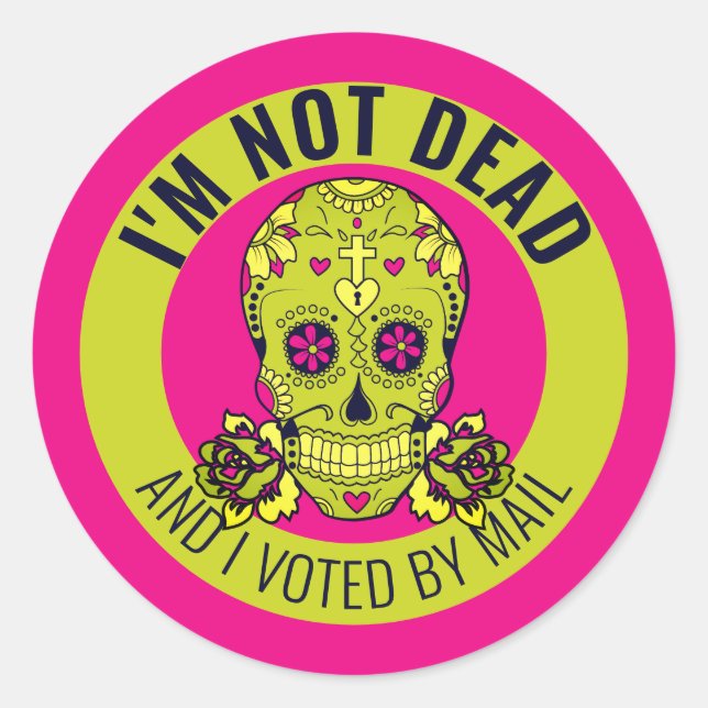 'I'm not dead and I voted by mail' elections Classic Round Sticker (Front)