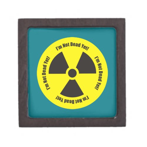 Im Not Dead Yet  Cancer Radiation Humor Button Gift Box