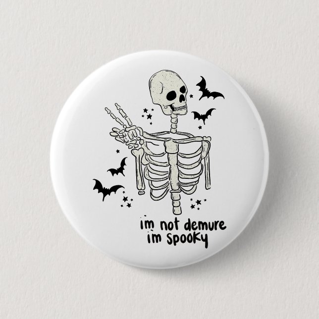 I'm Not Demure I'm Spooky  Button (Front)