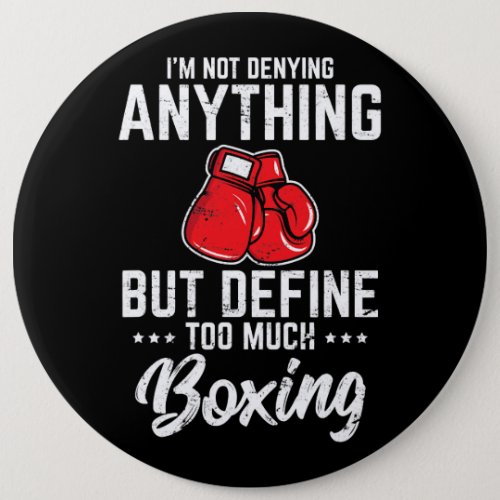 Im Not Denying Anything Funny Boxing Lover Amateur Button