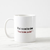 https://rlv.zcache.com/im_not_done_yet_you_idiot_2_coffee_mug-r32782d2c049446cf8676b6166992a48c_x7jg9_8byvr_166.jpg