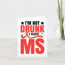 I'm Not Drunk I Have Ms Multiple Sclerosis  Card