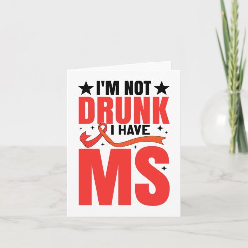 Im Not Drunk I Have Ms Multiple Sclerosis  Card
