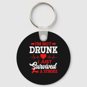 I'm Not Drunk I Just Survived A Stroke Awareness D Keychain