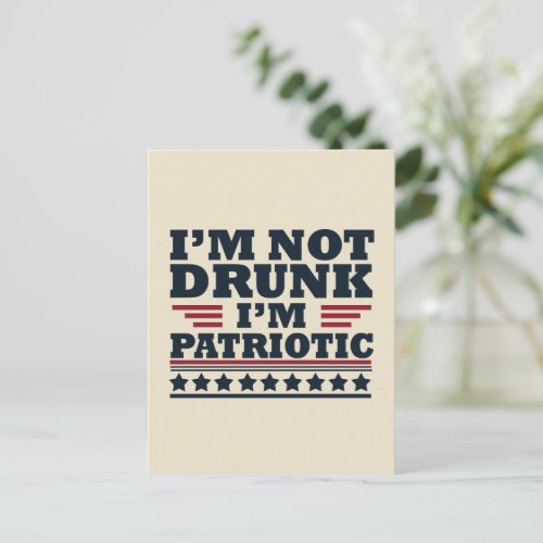 Im not drunk Im patriotic funny 4th of july Postcard