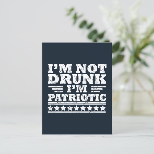Im not drunk Im patriotic funny 4th of july Postcard