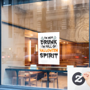 I'm not Drunk I'm full Of Halloween Spirit Funny Window Cling