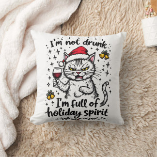 I'm Not Drunk I'm Full of Holiday Spirit Throw Pillow