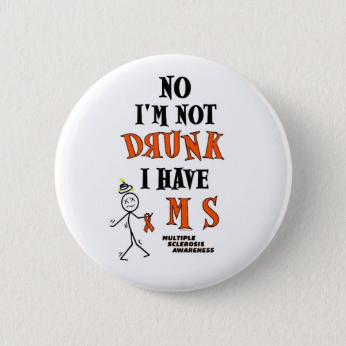 Im Not DRUNKMS Pinback Button