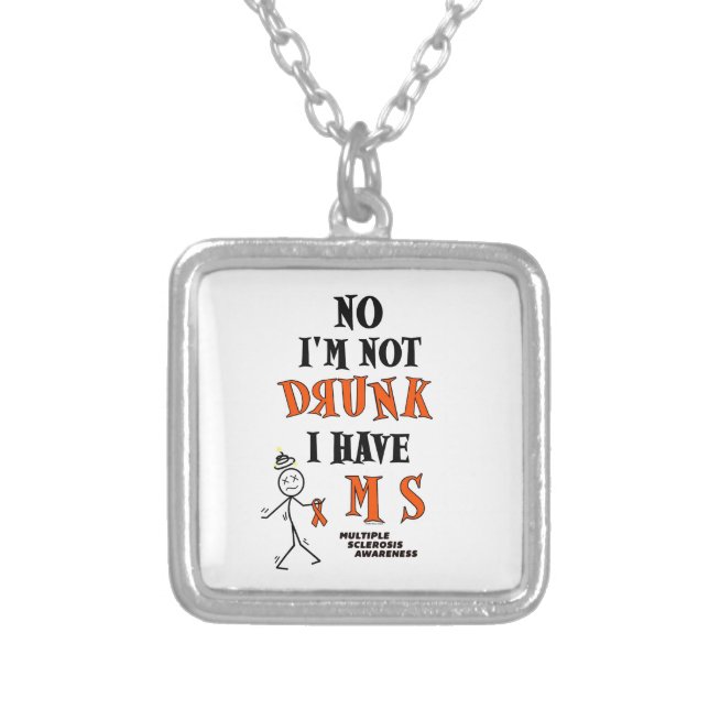 I'm Not DRUNK...MS Silver Plated Necklace (Front)