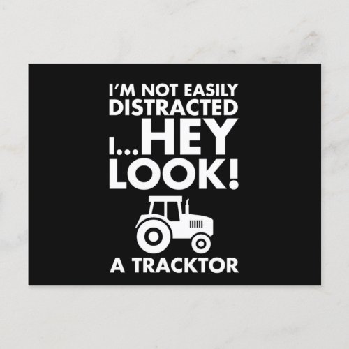 IM Not Easily Distracted I Hey Look A Tractor  Postcard