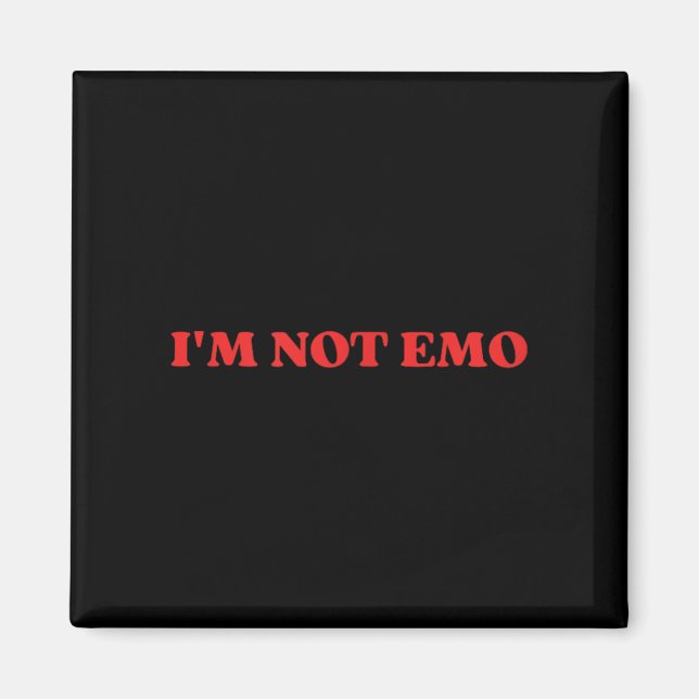 Im Not Emo - Funny Meme  Magnet (Front)