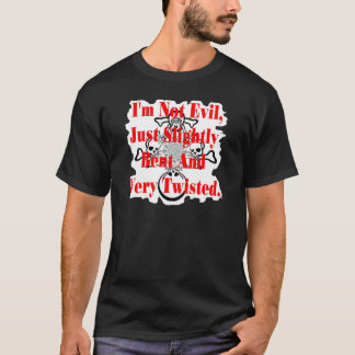 I'm not evil T-Shirt