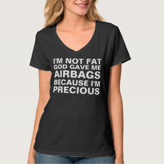 I'm Not Fat Airbags Humor Saying T-Shirt