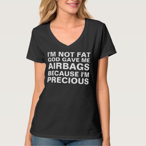 Im Not Fat Airbags Humor Saying T_Shirt