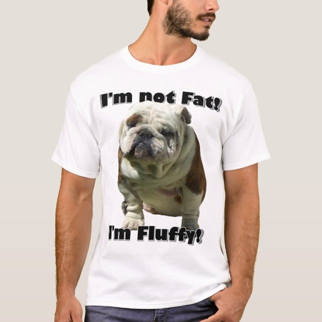I'm not fat Bulldog t-shirt (Front)