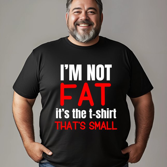 I'm Not Fat - Funny T-Shirt Design (Creator Uploaded)