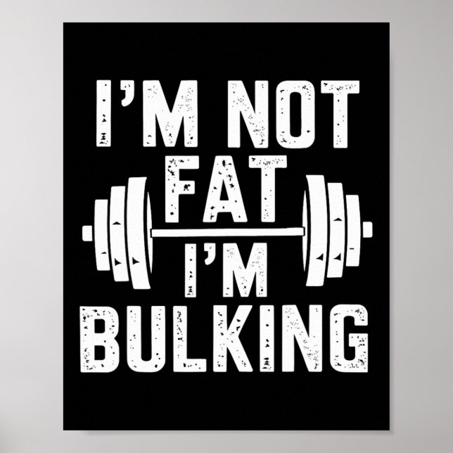 I'm Not Fat I'm Bulking Funny Cheat Day Workout Gy Poster (Front)