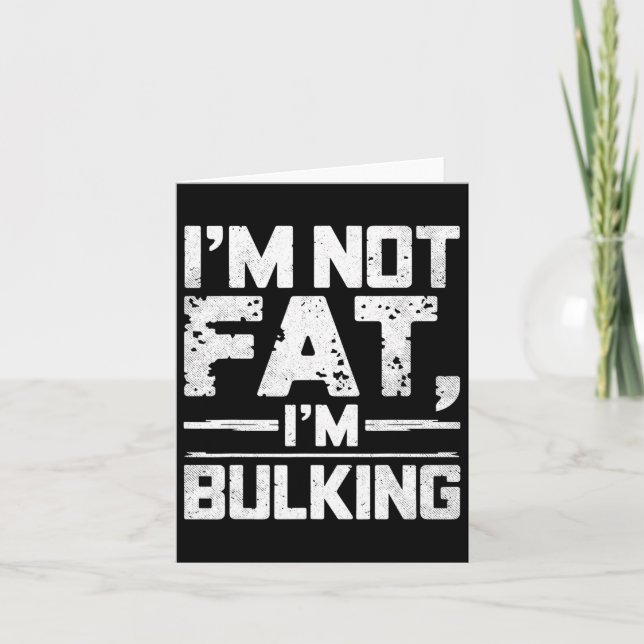 I'm Not Fat I'm Bulking Funny Gym Weightlifting Bo Card (Front)