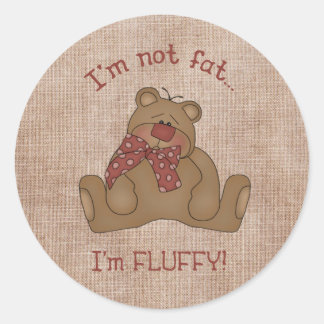 I'm not fat, I'm fluffy! Classic Round Sticker