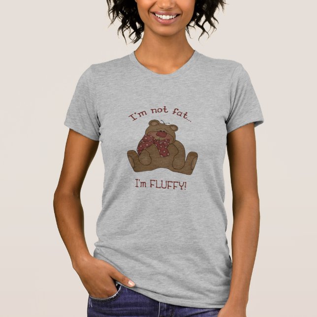 I'm not fat, I'm fluffy! T-Shirt (Front)