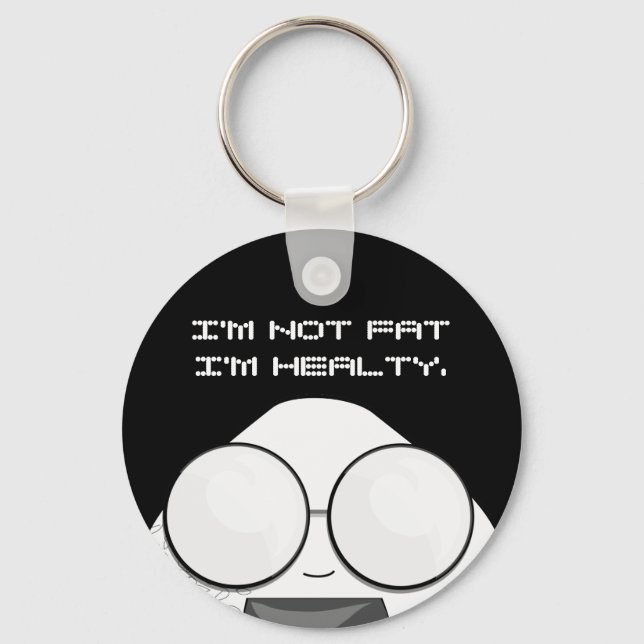 I'm NOT FAT. I'm FULL of KNOWLEDGE! Keychain (Front)
