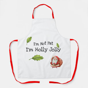 I'm Not Fat I'm Holly Jolly Funny Christmas  Apron