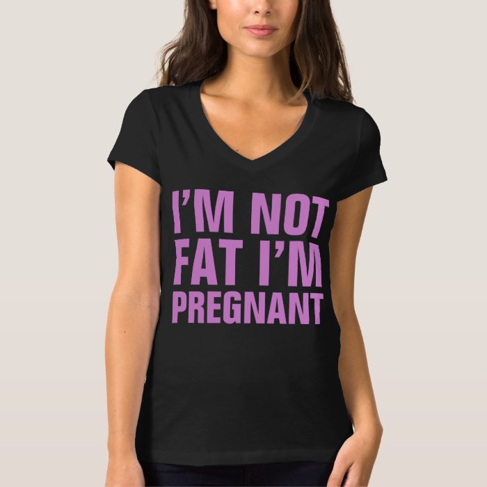 Im Not Fat Im Pregnant T Shirt 24
